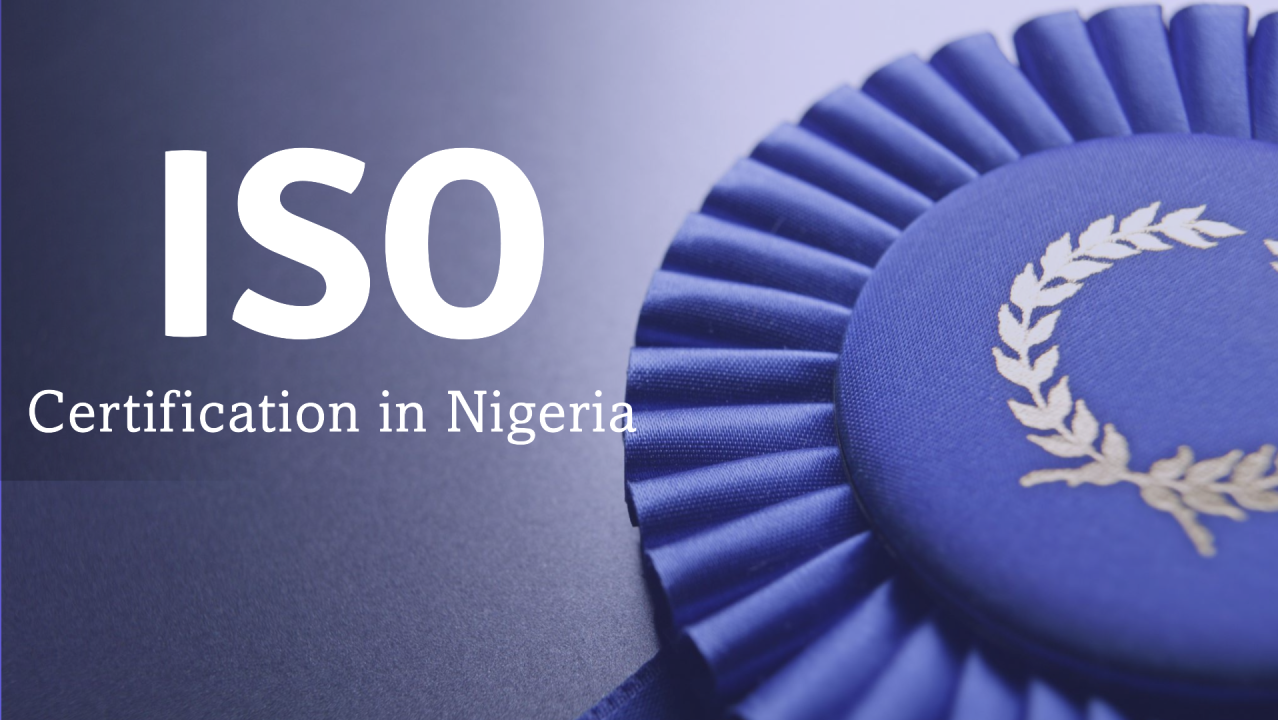 ISO Certification in Nigeria &ndash; Improve Quality, Compliance & Business Credibility